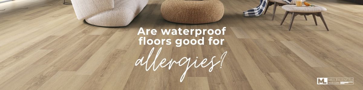 are waterproof floors ok for people with allergies